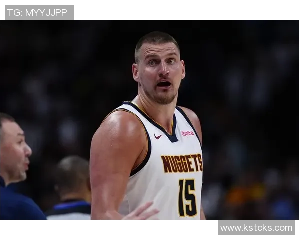 约基奇半场狂揽13分10板9助攻展现统治力正负值高达16助球队领先